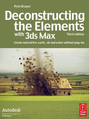cover image of Deconstructing the Elements with 3ds Max
